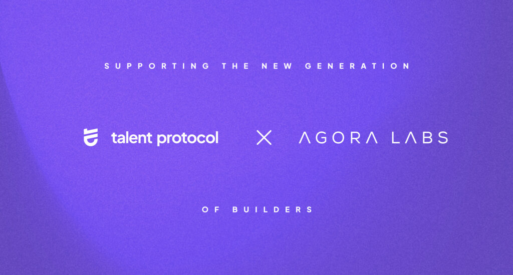 Talent Protocol supports the next generation of builders through the acquisition of Agora Labs