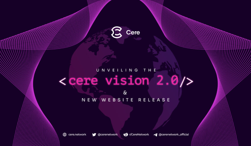 Cere Network unveils Vision 2.0 primed to be a key driver of Web3 infrastructure adoption in 2023