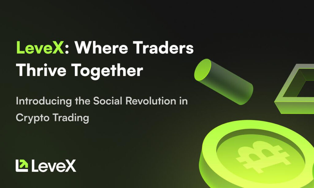 LeveX Unleashes Next-Gen Social Trading Features, Pioneering a Cohesive Crypto Trading Ecosystem