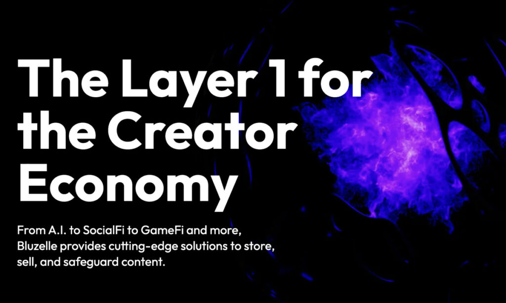 Bluzelle Unveils Visionary Expansion into Creator Economy, Empowering Content Creators with its Layer 1 Blockchain