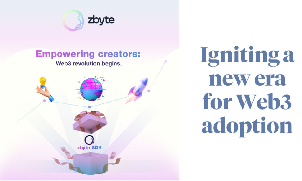 zbyte’s SDK Launch: Igniting a New Era in Web3 Growth and Mass Adoption for Creators